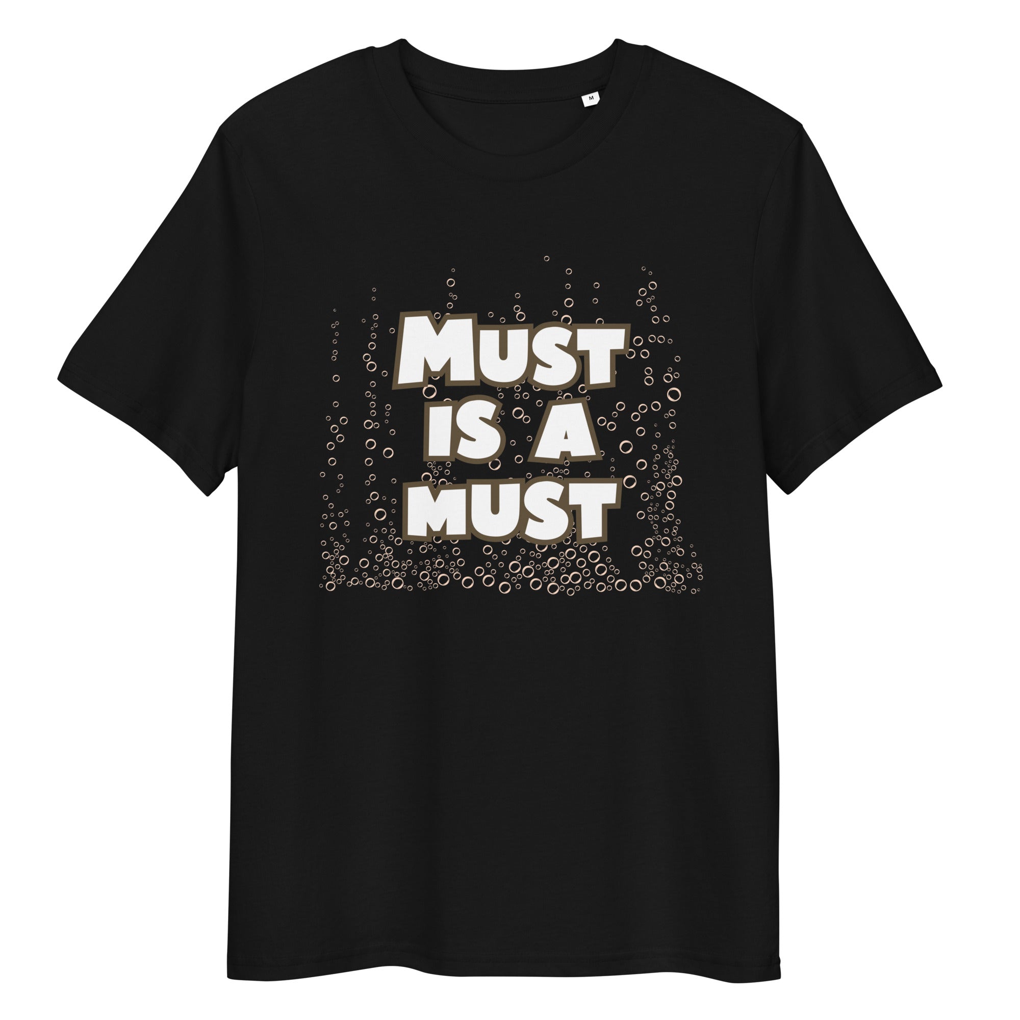 Must is a must - T-shirt